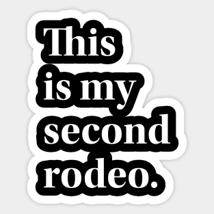 This is my second rodeo. Sticker